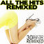 Cover All The Hits Remixed : 30 Selected Pop Hits Remixed