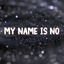 Cover My Name Is No