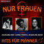 Cover Nur Frauen! – Hits für Männer