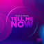 Cover Tell Me Now