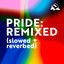 Cover Pride: Remixed (Slowed + Reverbed)