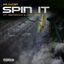 Cover Spin It (feat. DqFrmDaO, Jay Louie V)