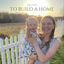 Cover To Build a Home