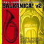 Cover Feel Good Productions Present: Balkanica! V2