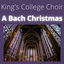 Cover King's College Choir - A Bach Christmas