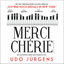 Cover Merci Chérie - Die schönsten Lieder und Chansons von Udo Jürgens