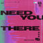 Cover Need You There