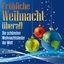 Cover Fröhliche Weihnacht überall: Die schönsten Weihnachtslieder der Welt