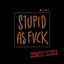 Cover Stupid as Fvck (Physis Remix)