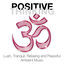 Cover Positive Thinking – Lush, Tranquil, Relaxing and Peaceful Ambient Music for Self Esteem, Self Confidence, Stress Relief and Spirit