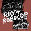 Cover Riot + Robocop