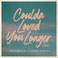 Cover Coulda Loved You Longer (Petey Martin Remix)