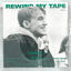 Cover REWIND MY TAPE part.1