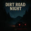 Cover Dirt Road Night
