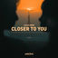 Cover Closer To You