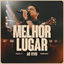 Cover Melhor Lugar (Ao Vivo)