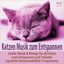 Cover Katzen Musik zum Entspannen - Sanfte Musik & Klänge für die Katze zum Entspannen und Schlafen (spezielle Katzenwohlfühl-Frequenzen
