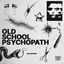 Cover OLD SCHOOL PSYCHOPATH
