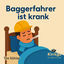 Cover Baggerfahrer ist krank