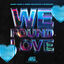 Cover We Found Love
