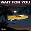 Cover Wait For You (Ship Wrek Midnight Mix)