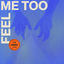 Cover Feel Me Too