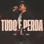 Cover Tudo É Perda (Ao Vivo)