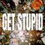 Cover Get Stupid
