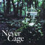 Cover Never Cage