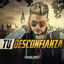 Cover Tu Desconfianza
