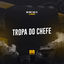 Cover Tropa do Chefe