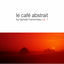 Cover Le Cafe Abstrait, Vol. 7 (Compiled By Raphael Marionneau)