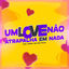 Cover UM LOVE NÃO ATRAPALHA EM NADA