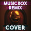 Cover Music Box Remix (feat. Foxbear Films)