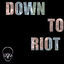 Cover Down To Riot
