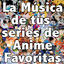 Cover La Música de Tus Series de Anime Favoritas
