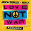 Cover Love Not War (The Tampa Beat) (Acoustic)