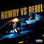 Cover Rowdy vs. Rebel