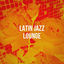 Cover Latin Jazz Lounge