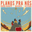 Cover Planos Pra Nós