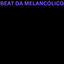 Cover BEAT DA MELANCÓLICO