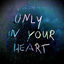 Cover Only in Your Heart