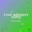 Cover Love whispers softly