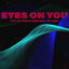 Cover Eyes on You