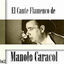 Cover El Cante Flamenco de Manolo Caracol, Vol. 2