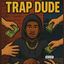 Cover Trap Dude