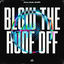 Cover Blow the Roof Off