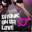 Cover DRUNK ON UR LOVE