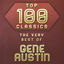 Cover Top 100 Classics - The Very Best of Gene Austin