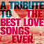 Cover A Tribute to the Best Love Songs Ever